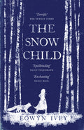 The Snow Child : The Million-Copy International Bestseller