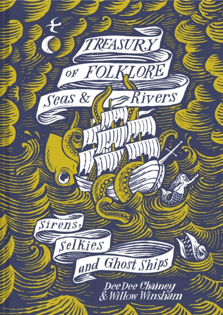 Treasury of Folklore – Seas and Rivers : Sirens, Selkies and Ghost Ships