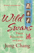 Wild Swans : Three Daughters of China by Jung Chang 9780007463404