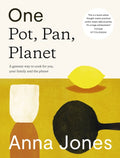 One: Pot, Pan, Planet : A Greener Way to Cook for You, Your Family and the Planet by Anna Jones 9780008172480