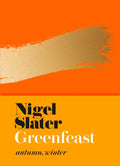 Greenfeast : Autumn, Winter (Cloth-Covered, Flexible Binding) by Nigel Slater 9780008213770