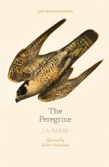 The Peregrine: 50th Anniversary Edition : Afterword by Robert Macfarlane by J.A. Baker 9780008216214