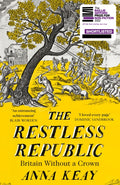 The Restless Republic : Britain without a Crown by Anna Keay 9780008282059