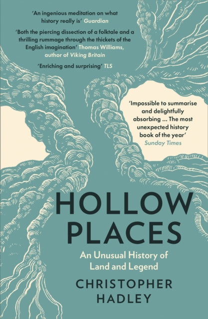 Hollow Places : An Unusual History of Land and Legend by Christopher Hadley 9780008319526