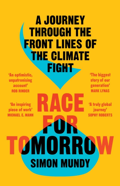Race for Tomorrow : A Journey Through the Front Lines of the Climate Fight-9780008394332