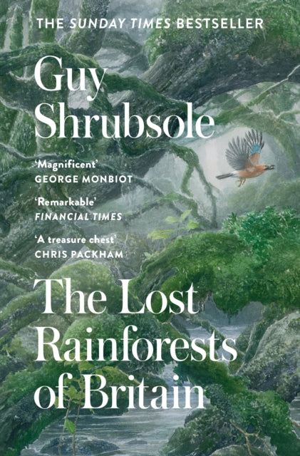 The Lost Rainforests of Britain by Guy Shrubsole 9780008527990