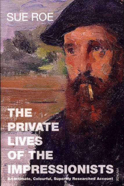 The Private Lives Of The Impressionists-9780099458340