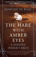 The Hare With Amber Eyes : The #1 Sunday Times Bestseller by Edmund de Waal 9780099539551