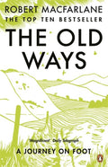 The Old Ways : A Journey on Foot by Robert Macfarlane 9780141030586