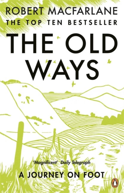 The Old Ways : A Journey on Foot by Robert Macfarlane 9780141030586