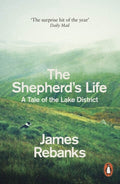 The Shepherd's Life : A Tale of the Lake District by James Rebanks 9780141979366