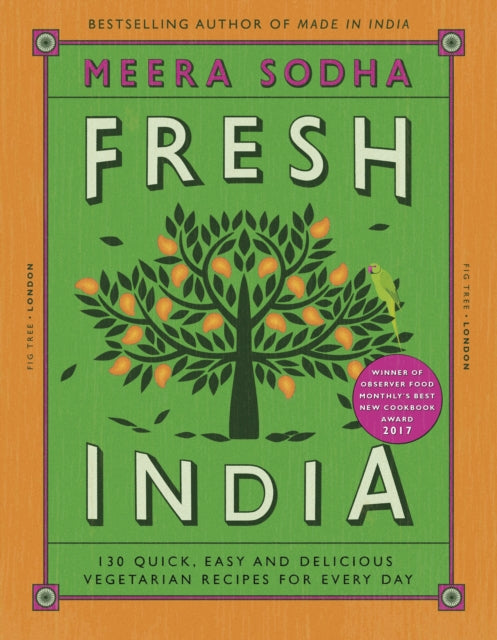 Fresh India : 130 Quick, Easy and Delicious Vegetarian Recipes for Every Day-9780241200421
