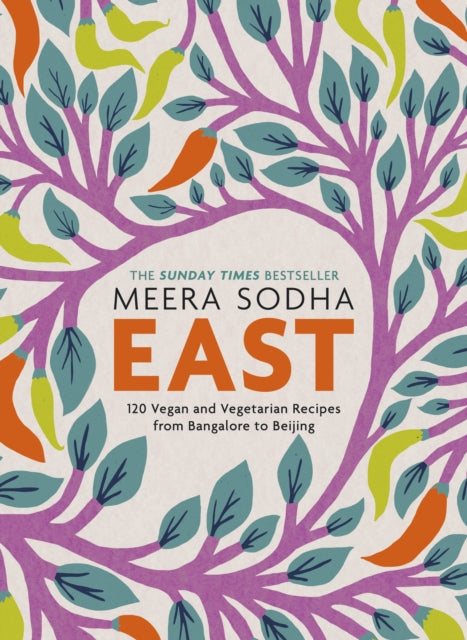 East : 120 Easy and Delicious Asian-inspired Vegetarian and Vegan recipes by Meera Sodha 9780241387566