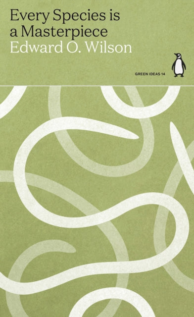 Every Species is a Masterpiece by Edward O. Wilson 9780241514559