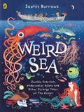 Weird Sea : Zombie Starfish, Underwater Aliens and Other Strange Tales of the Ocean by Sophie Burrows 9780241597965