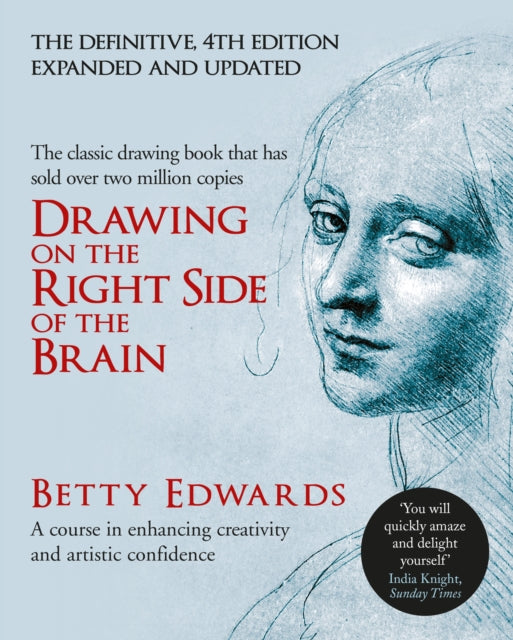 Drawing on the Right Side of the Brain : A Course in Enhancing Creativity and Artistic Confidence: The Definitive 4th Edition by Betty Edwards 9780285641778
