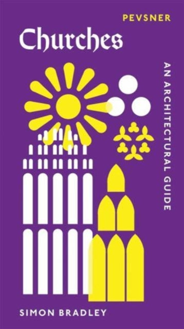 Churches : An Architectural Guide by Simon Bradley 9780300233438
