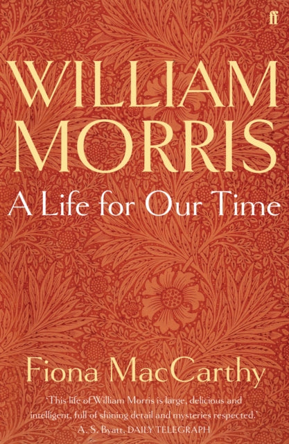 William Morris: A Life for Our Time by Fiona MacCarthy 9780571255597