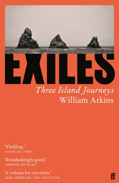 Exiles : Three Island Journeys by William Atkins 9780571352999