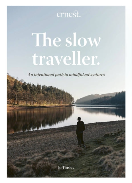 The Slow Traveller : An intentional path to mindful adventures-9780711282322