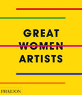 Great Women Artists by Phaidon Editors 9780714878775