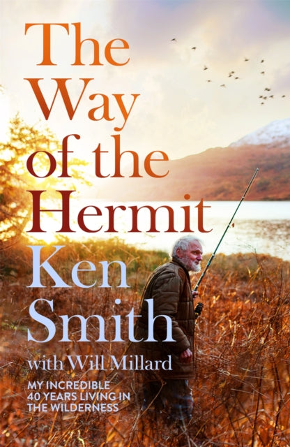 The Way of the Hermit : My incredible 40 years living in the wilderness-9781035009817