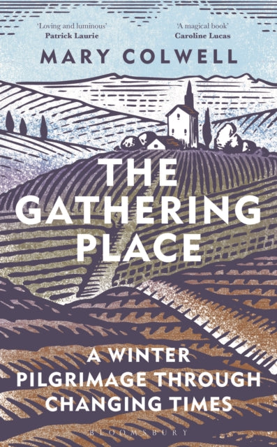 The Gathering Place : A Winter Pilgrimage Through Changing Times-9781399400541