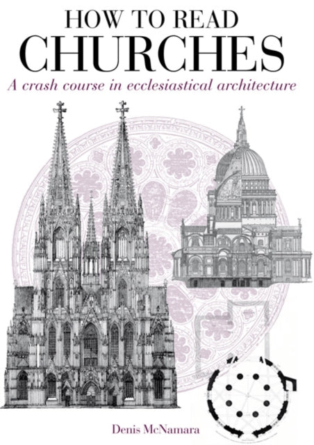 How to Read Churches : A Crash Course in Christian Architecture-9781408128367