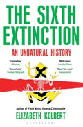 The Sixth Extinction : An Unnatural History by Elizabeth Kolbert 9781408851241