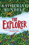 The Explorer : From the author of the internationally bestselling phenomenon Impossible Creatures by Katherine Rundell 9781408882191