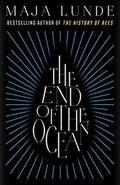 The End of the Ocean by Maja Lunde 9781471175541