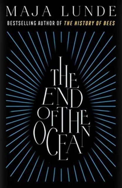 The End of the Ocean by Maja Lunde 9781471175541
