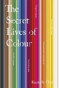 The Secret Lives of Colour by Kassia St Clair 9781473630833