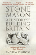 The Stonemason : A History of Building Britain by Andrew Ziminski 9781473663947
