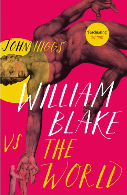 William Blake vs the World by John Higgs 9781474614368
