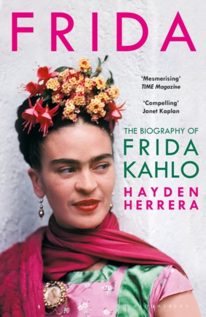 Frida : The Biography of Frida Kahlo by Hayden Herrera 9781526605313