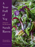 A Year Full of Veg : A Harvest for All Seasons by Sarah Raven 9781526639349