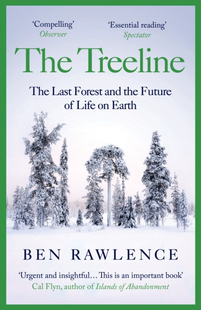 The Treeline : The Last Forest and the Future of Life on Earth-9781529112504