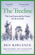 The Treeline : The Last Forest and the Future of Life on Earth by Ben Rawlence 9781529112504