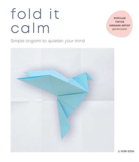 Fold It Calm : Simple origami to quieten your mind-9781529197648