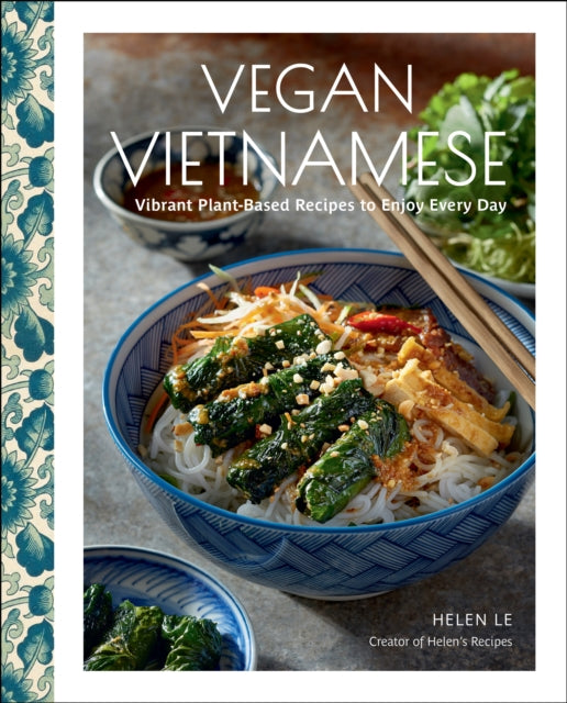 Vegan Vietnamese : Vibrant Plant-Based Recipes to Enjoy Every Day-9781631069307