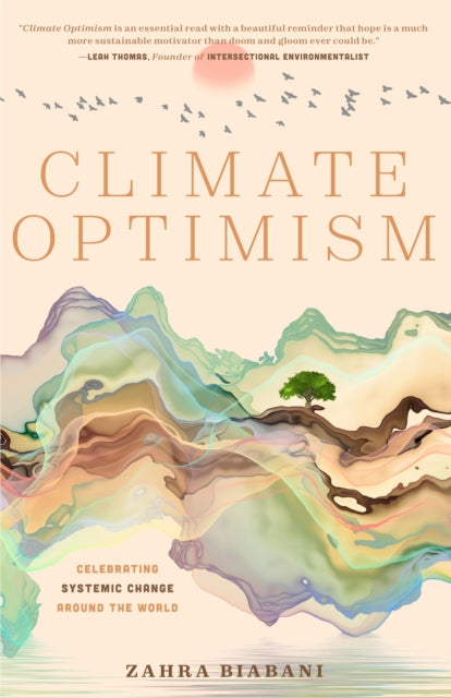 Climate Optimism : Celebrating Systemic Change Around the World by Zahra Biabani 9781684811588