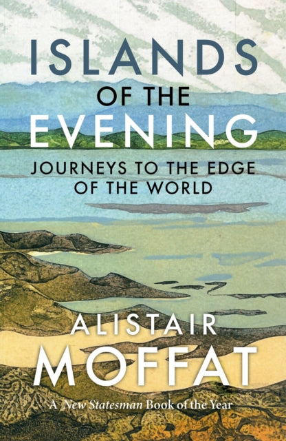 Islands of the Evening : Journeys to the Edge of the World-9781780278018