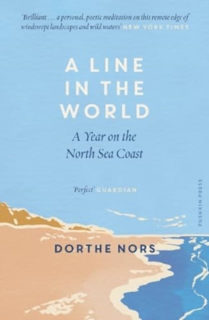 A Line in the World : A Year on the North Sea Coast by Dorthe Nors 9781782277972