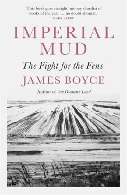 Imperial Mud : The Fight for the Fens by James Boyce 9781785787157