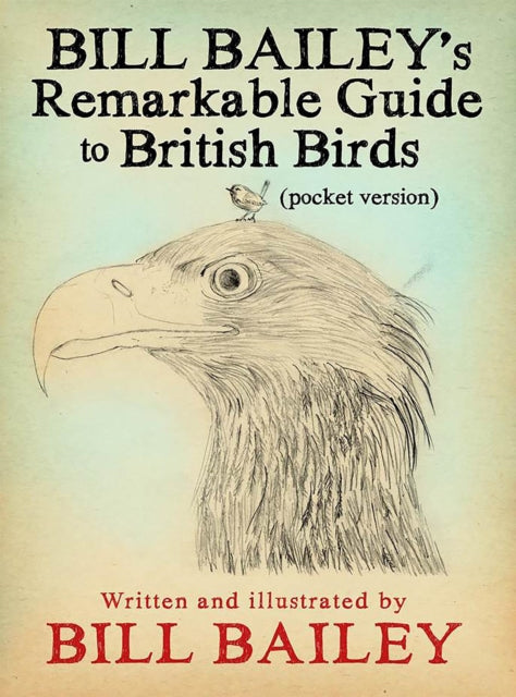 Bill Bailey's Remarkable Guide to British Birds-9781786487131