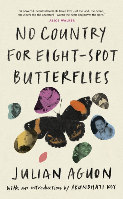 No Country for Eight-Spot Butterflies : With an introduction by Arundhati Roy by Julian Aguon 9781787334120
