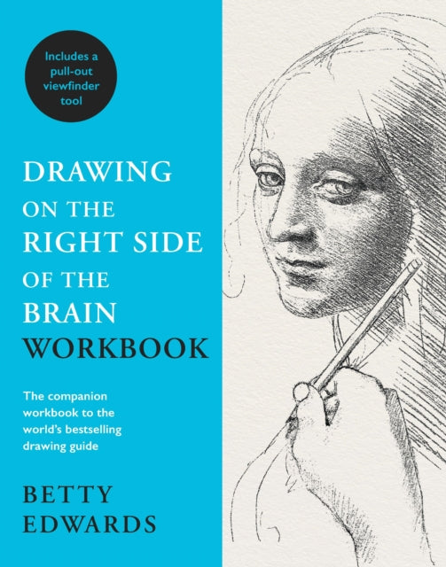 Drawing on the Right Side of the Brain Workbook : The companion workbook to the world's bestselling drawing guide by Betty Edwards 9781788163668