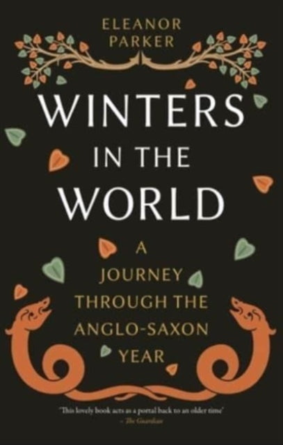 Winters in the World : A Journey through the Anglo-Saxon Year-9781789147735