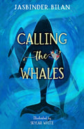 Calling the Whales by Jasbinder Bilan 9781800901803